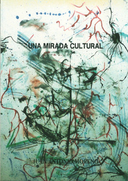 Una mirada cultural - Juan Antonio Moreno